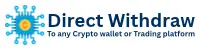 Direct Withdraw to any Crypto Wallet or Trading Platform